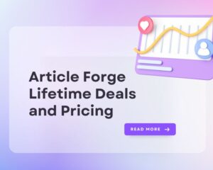Article Forge Lifetime Deals and Pricing